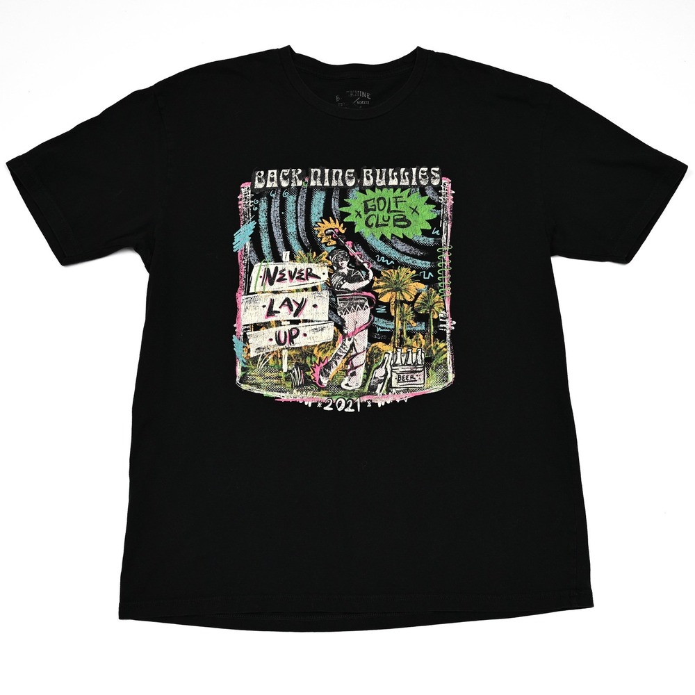 Back Nine Bullies T Shirt Mens XL‎ Never Lay Up 2021 Golf Cotton Soft Comfort